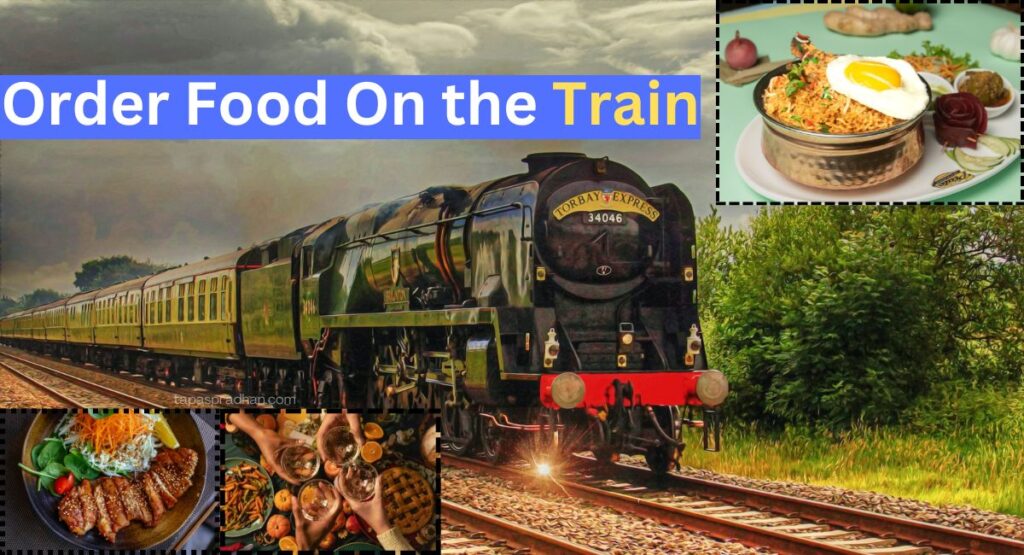 Order Food on Train Online Tasty & Quick Food Delivery in Train